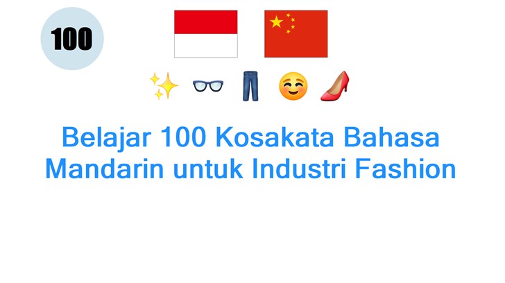 Belajar 100 Kosakata Bahasa Mandarin untuk Industri Fashion